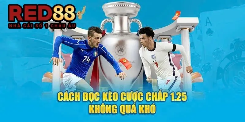 Các trường hợp đọc kèo chấp 1.25 cho tân binh