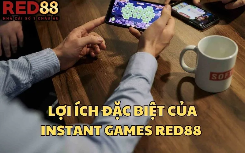 Những điểm đặc biệt mà Instant Games tại RED88 mang đến